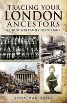 Tracing Your Ancestors - Tracing Your London Ancestors