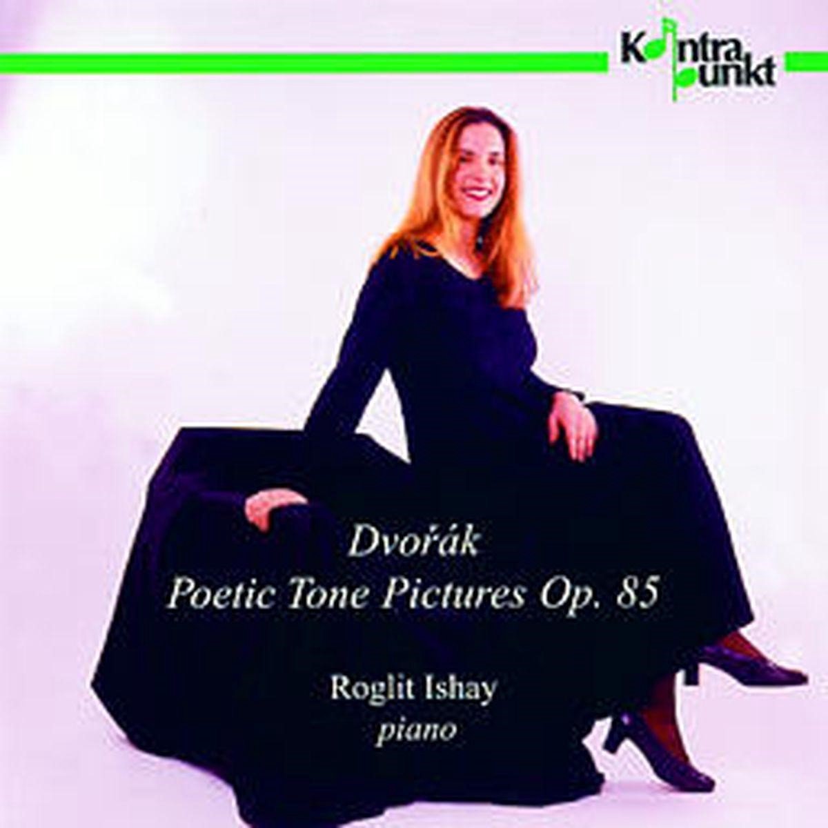 Roglit Ishay - Dvořák: Poetic Tone Pictures op.85 (CD)