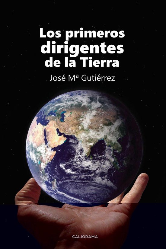 Los primeros dirigentes de la Tierra