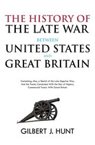 The History of the Late War Between the United States and Great Britain