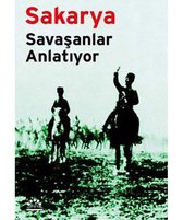 Sakarya   Savaşanlar Anlatıyor