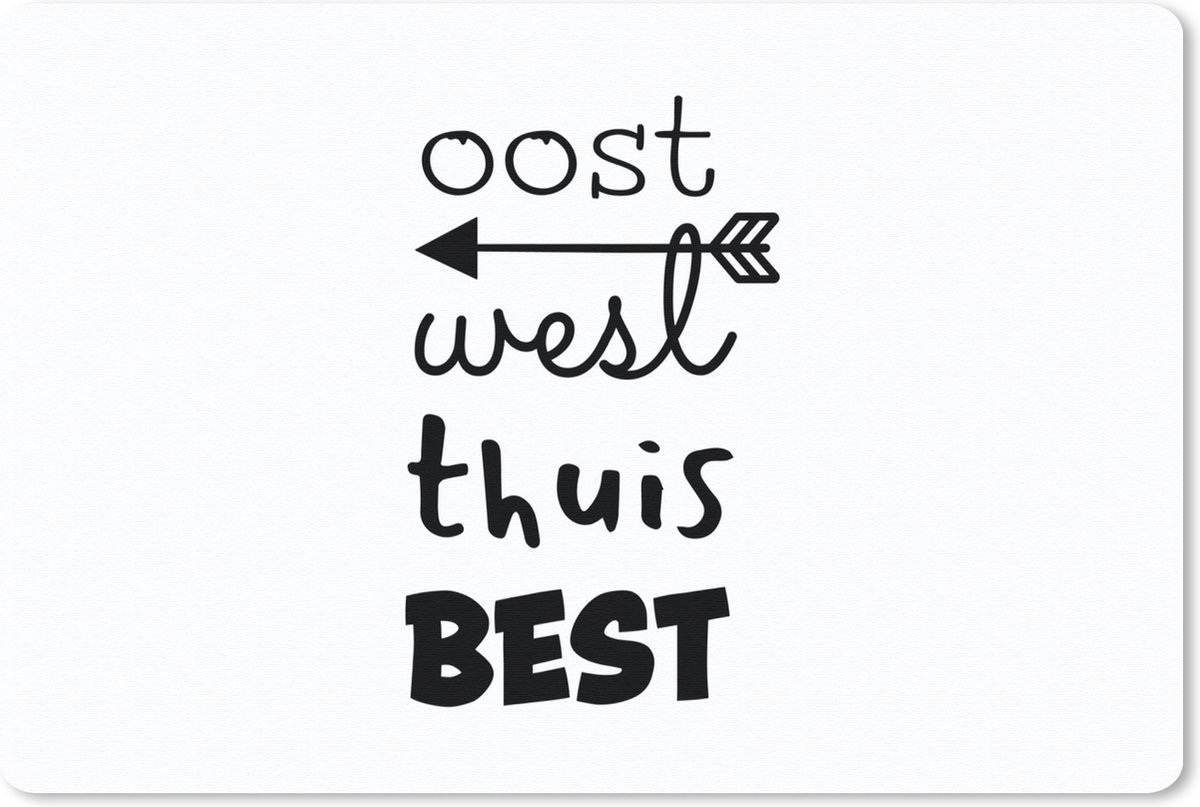 Muismat - Mousepad - Quotes - Oost west thuis best - Spreuken - 27x18 cm - Muismatten