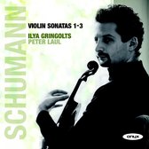 Ilya Gringolts & Peter Laul - Schumann: Violin Sonatas 1-3 (CD)