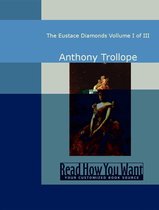 The Eustace Diamonds: Volume I Of III