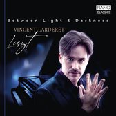 Vincent Larderet - Liszt: Between Light & Darkness (2 CD)