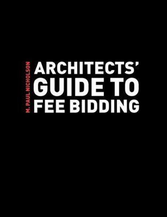 Architects' Guide to Fee Bidding, M. Paul Nicholson 9780415273367