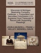 Wisconsin & Michigan Steamship Company, Petitioner, V. Corporation and Securities Commission U.S. Supreme Court Transcript of Record with Supporting Pleadings