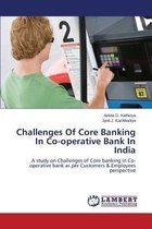 Challenges of Core Banking in Co-Operative Bank in India