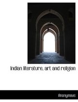 Indian Literature, Art and Religion