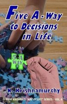 Five a -Way to Decisions in Life