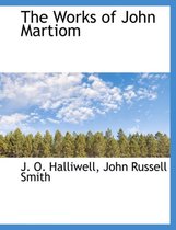 The Works of John Martiom