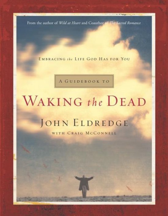 A Guidebook to Waking the Dead 9780785263098 John Eldredge Boeken