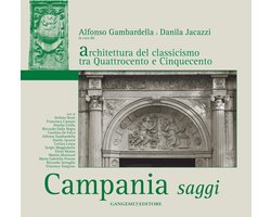 Architettura del classicismo tra Quattrocento e Cinquecento. Campania saggi