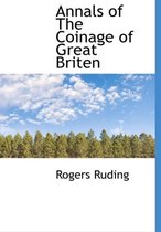 Annals of the Coinage of Great Briten