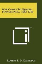 War Comes to Quaker Pennsylvania, 1682-1756