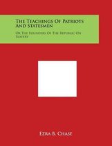 The Teachings of Patriots and Statesmen