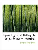 Popular Legends of Brittany. an English Version of Souvestre's