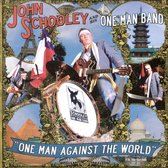 One Man Against The World - Schooley John -& His One Man Band-