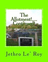 The Allotment!....Continued!