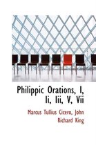 Philippic Orations, I, II, III, V, VII