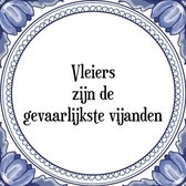 Tegeltje met Spreuk (Tegeltjeswijsheid): Vleiers zijn de gevaarlijkste vijanden + Kado verpakking & Plakhanger