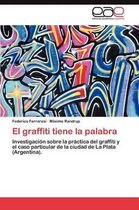 El Graffiti Tiene La Palabra