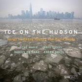 Ice Of The Hudson: Songs By Renee Rosnes & David Hajdu