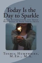 Today Is the Day to Sparkle