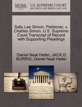 Sally Lee Simon, Petitioner, V. Charles Simon. U.S. Supreme Court Transcript of Record with Supporting Pleadings