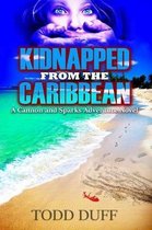 Cannon and Sparks Adventure- Kidnapped from the Caribbean