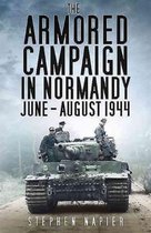 The Armored Campaign in Normandy June-August 1944
