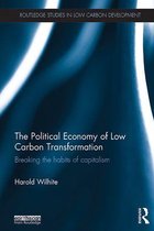 Routledge Studies in Low Carbon Development - The Political Economy of Low Carbon Transformation