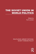 Routledge Library Editions: Soviet Foreign Policy-The Soviet Union in World Politics