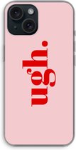 Case Company® - Hoesje geschikt voor iPhone 15 hoesje - Ugh - Soft Cover Telefoonhoesje - Bescherming aan alle Kanten en Schermrand