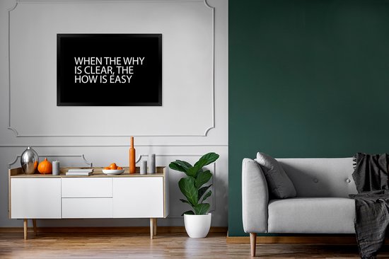 Foto: Fotolijst incl poster leven when the why is clear the how is easy quote daily life quote spreuken 90x60 cm posterlijst