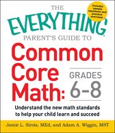 Everything® - The Everything Parent's Guide to Common Core Math Grades 6-8