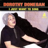 Dorothy Donegan - I Just Want To Sing (CD)
