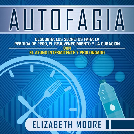 Autofagia: Descubra los Secretos para la Pérdida de Peso, e ... - cover