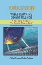 Evolution: What Dawkins Did Not Tell You