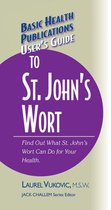Basic Health Publications User's Guide - User's Guide to St. John's Wort