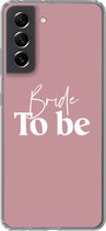 Geschikt voor Samsung Galaxy S21 FE hoesje - Trouwen - Quotes - 'Bride to be' - Spreuken - Siliconen Telefoonhoesje