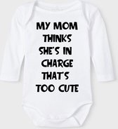 Baby Rompertje met tekst 'My mom thinks she's in charge, thats too cute' |Lange mouw l | wit zwart | maat 50/56 | cadeau | Kraamcadeau | Kraamkado
