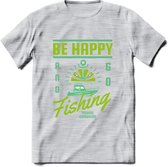 Be Happy Go Fishing - Vissen T-Shirt | Groen | Grappig Verjaardag Vis Hobby Cadeau Shirt | Dames - Heren - Unisex | Tshirt Hengelsport Kleding Kado - Licht Grijs - Gemaleerd - XXL
