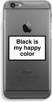 CaseCompany® - iPhone 6 / 6S hoesje - Black is my happy color - Soft Case / Cover - Bescherming aan alle Kanten - Zijkanten Transparant - Bescherming Over de Schermrand - Back Cover