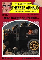 Thérèse Arnaud, espionne française 29 - Mlle Doktor se trompe...