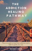 The Addiction Healing Pathway - The Addiction Healing Pathway
