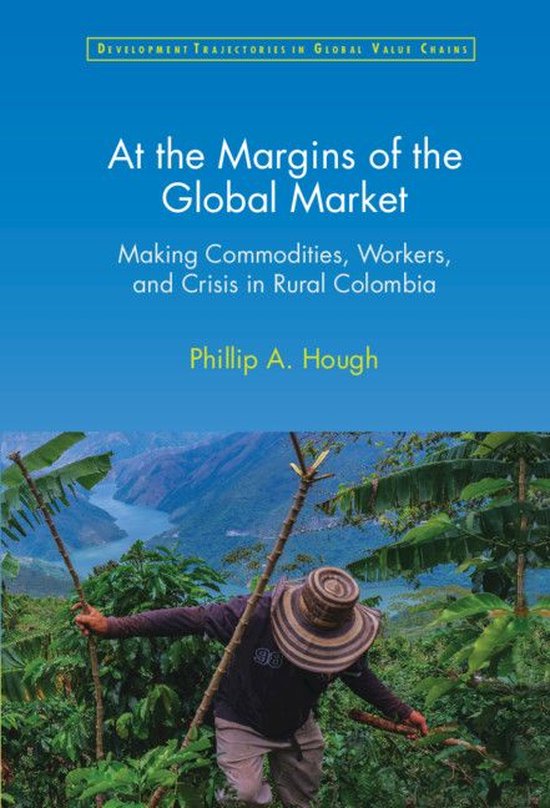Development Trajectories in Global Value Chains -  At the Margins of the Global Market