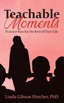 Teachable Moments: Practice Run for the Rest of Your Life