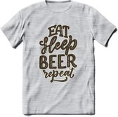 Eat Sleep Beer Repeat T-Shirt | Bier Kleding | Feest | Drank | Grappig Verjaardag Cadeau | - Licht Grijs - Gemaleerd - L