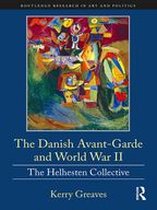 Routledge Research in Art and Politics - The Danish Avant-Garde and World War II